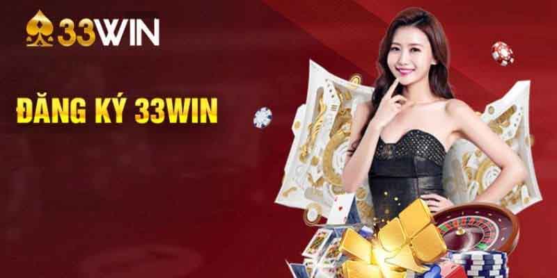 Hướng Dẫn Đăng Ký 33win: Bước Khởi Đầu Trải Nghiệm